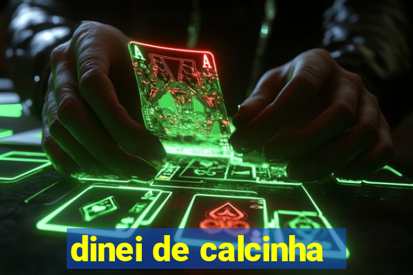 dinei de calcinha